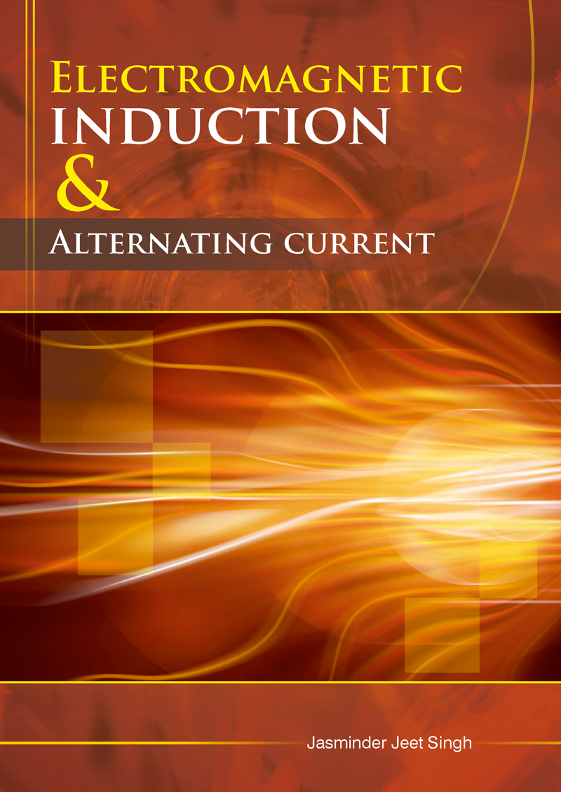 Electromagnetic Induction, Alternating Current & Electromagnetic Waves